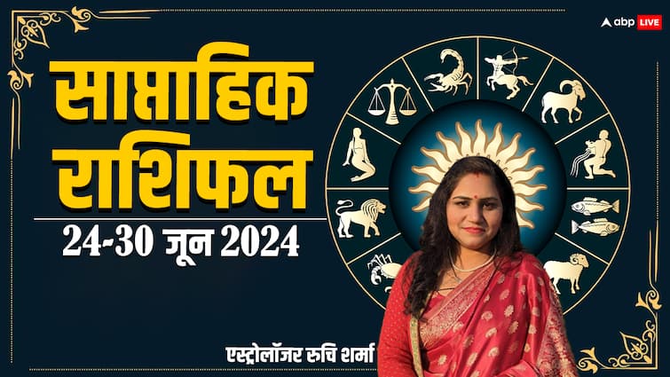 Weekly rashifal 24 30 june 2024 all zodiac signs saptahik rashifal